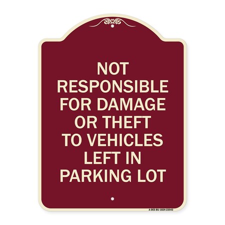 Signmission Not Responsible for Damage or Theft to Vehicles Left in Parking Lot Alum, 24" x 18", BU-1824-23543 A-DES-BU-1824-23543